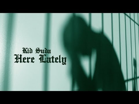 Kid Suda - Here Lately [OFFICIAL VIDEO]