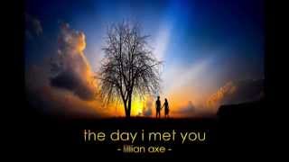 Lillian Axe - The Day I Met You + Lyrics