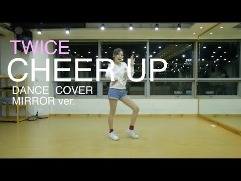 TWICE(트와이스)-CHEER UP full dance cover(mirror)