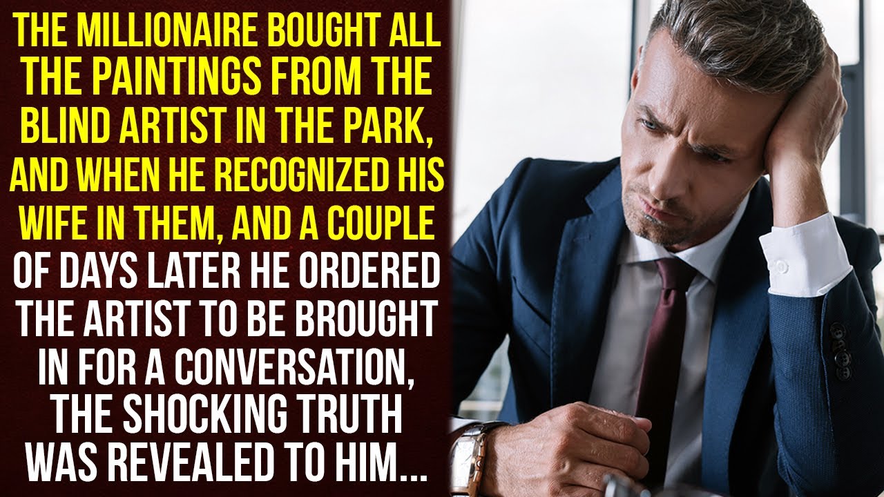 Blind artist was selling portraits of a millionaire's wife; he found out the truth and was stunned.