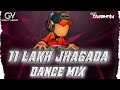 11 lakh jhagada (dance mix ) dj garvit x dj dhaksraj
