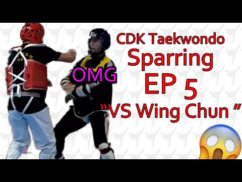 CDK Taekwondo Sparring - EP5 "VS Wing Chun"