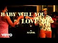 MAJOR Baby Will You Love Me Official Music Video