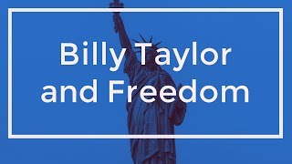 I Wish I Knew How It Would Feel To Be Free - Billy Taylor