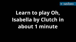 How to play Oh, Isabella by Clutch on guitar in about 1 minute