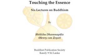 Touching the Essence   01 02    Bhikkhu Dhammapala