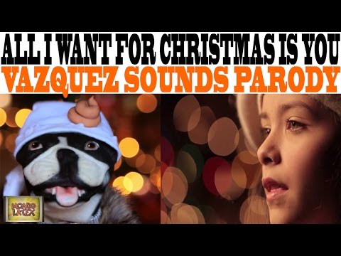 VAZQUEZ SOUNDS PARODY - ALL I WANT FOR CHRISTMAS IS YOU BY LATEX SOUNDS (OFFICIAL VIDEO)