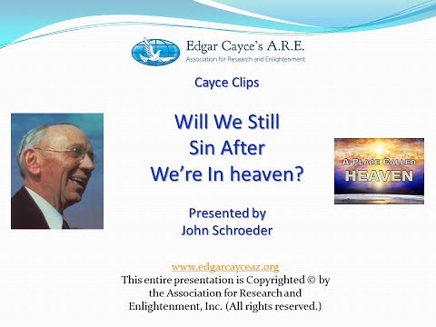 Edgar Cayce Clips - Will We Still Sin After We're In Heaven?
