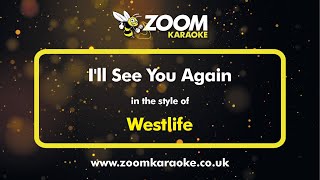 Westlife - I&#39;ll See You Again - Karaoke Version from Zoom Karaoke