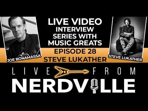 Live From Nerdville with Joe Bonamassa - Episode 28 - Steve Lukather