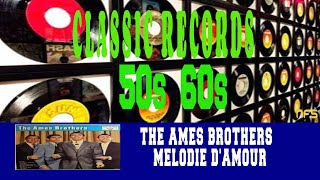 THE AMES BROTHERS - MELODIE D&#39;AMOUR