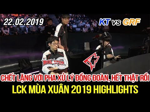 [LCK 2019] KT vs GRF Game 1 Highlights | Cả khán đài chết lặng với pha xử lý như Đồng Đoàn, hết rồi!