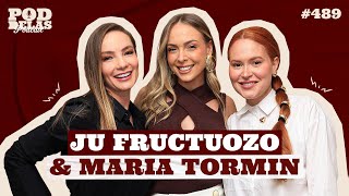 JU FRUCTUOZO E MARIA TORMIN - PODDELAS PODCAST ESPECIAL REACT SAC #489