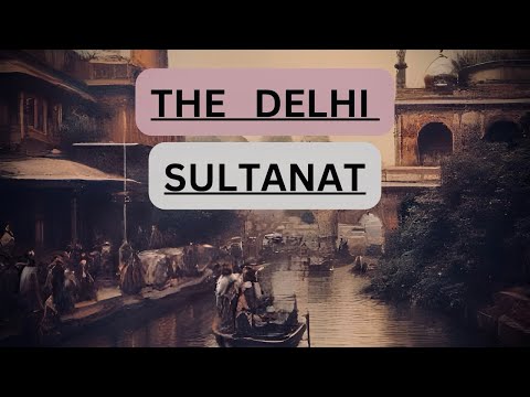 |Facts About The Delhi SULTANAT 1206 to 1526 CE|