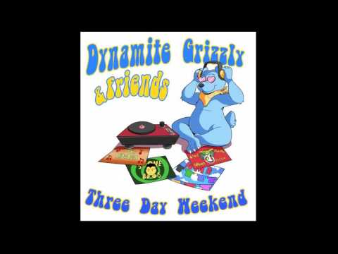 Dynamite Grizzly & The Showoffs - Three Day Weekend [ALBUM OUT NOW!!]