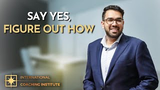 Say Yes, Figure Out How | ICI