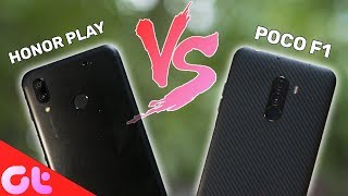 POCO F1 vs Honor Play | Gaming, Camera, Design | Best Under 21K! | GT Hindi