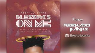 Reekado Banks - Blessings On Me ( Official  Audio )