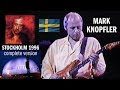 Mark Knopfler 1996 LIVE In Stockholm 50 Fps NEW Complete Version