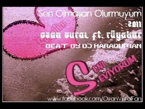 Ozan Vural Ft. Rüyakar - Sen Olmasan Olurmuyum 2011 (Beat By Dj Karaduman)