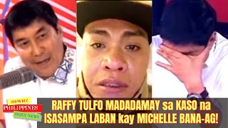 Raffy Tulfo MADADAMAY sa KASO KASAMA ni Michelle Banaag dahil sa GINAWA kay TEKLA