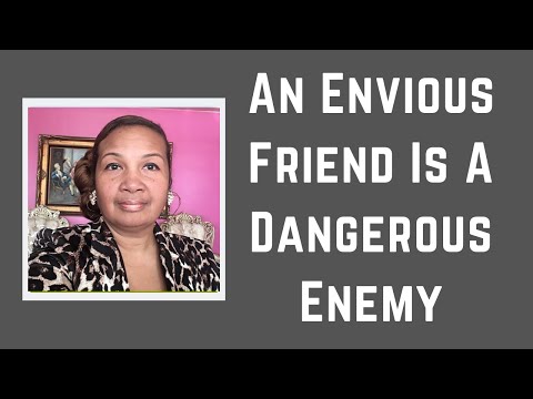 An Envious Friend Is A Dangerous Enemy