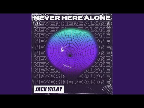 Never Here Alone
