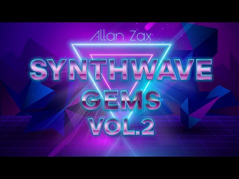 Allan Zax - Synthwave Gems Mix Vol. 2 (Vocal Synthwave, Melodic Retrowave)