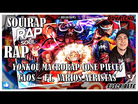 REACCION - //Yonkou MacroRap - One Piece - Caos// - (SoulRap ft. Varios Artistas)
