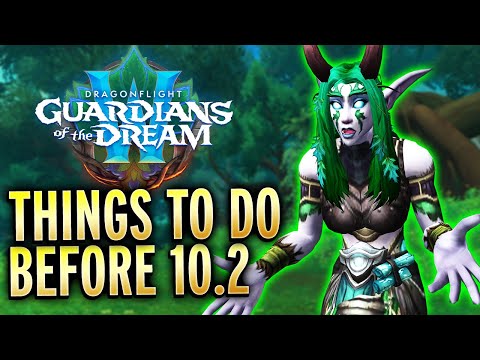 Things To Do (And Not Do) Before Patch 10.2 Guardians of the Dream! Dragonflight Guide