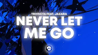 Download lagu Trivecta feat. Jazara - Never Let Me Go mp3 Download lagu Trivecta feat. Jazara - Never Let Me Go mp3