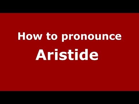How to pronounce Aristide  (French/France) - PronounceNames.com