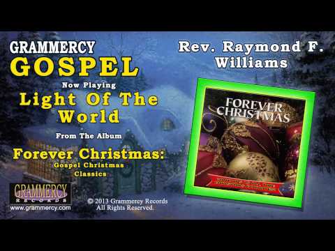 Rev. Raymond F. Williams - Light Of The World