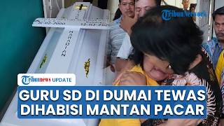 Kronologi Guru SD Dumai Tewas di Tangan Mantan Pacar, Pelaku Pilih Akhiri Hidup Sebelum Ditangkap