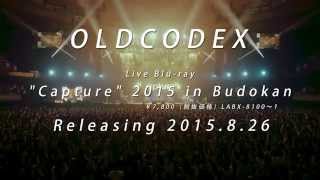 OLDCODEX Live Blu-ray &quot;Capture&quot; 2015 in Budokan 30sec SPOT