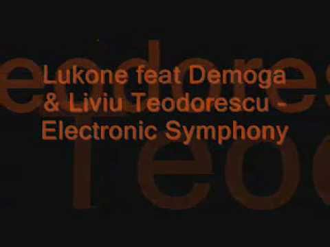 Lukone feat Demoga & Liviu Teodorescu - Electronic Symphony [Lyrics]