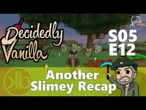Decidedly Vanilla S05E12 Another Slimy Recap!
