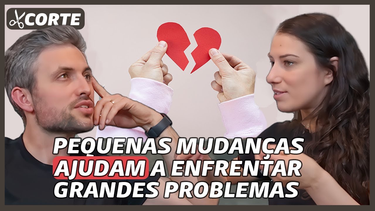 Como Encarar Mudanças no Amor e na Vida (cortes do VEC)