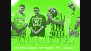 Daviles de Novelda, Omar Montes, Rvfv, Keen Levy - NORMAL QUE SE LO CREA (JAVI MEJIAS EDIT)