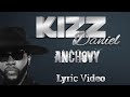 Kizz Daniel - Anchovy (Lyrics Video)