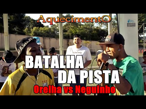 Orelha vs Neguinho (Aquecimento Batalha da Pista) 01/05/16