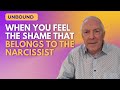 Unbound When You Feel The Shame That Belongs To The Narcissist