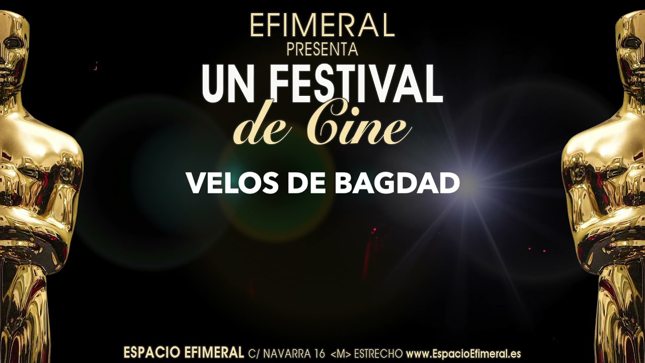Velos de Bagdad en un Festival de Cine, de Espacio Efimeral 2021
