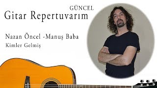 Nazan Öncel -Manuş Baba - Kimler Gelmiş-İlk kez dinliyor O An Gitar ile