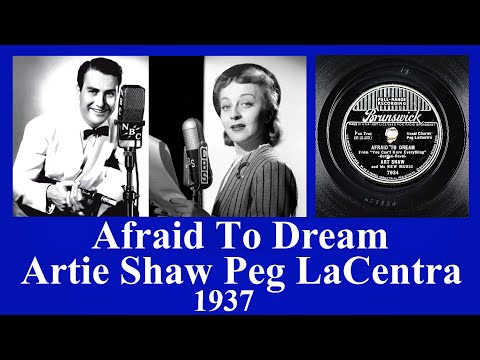 Afraid to Dream - Artie Shaw - Peg LaCentra - 1937