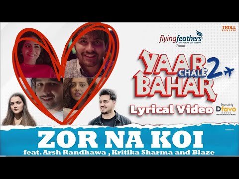 Zor na koi (Lyrical Video) Arsh Randhawa | Kritika Sharma | Yaar Chale Bahar 2