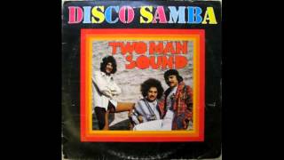 Two Man Sound ‎– Disco Samba - 1978 - full vinyl album