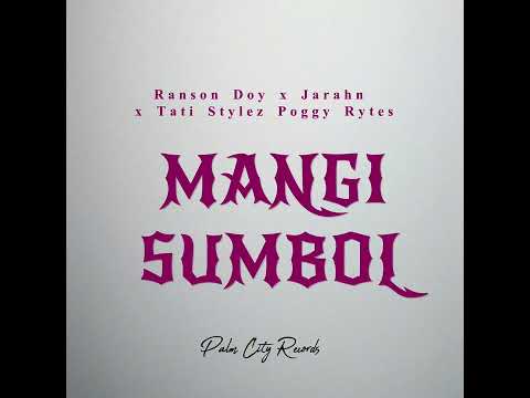 Ranson Doy x Jarahn x Tati Stylez Poggy Rytes - Mangi Sumbol (Audio)