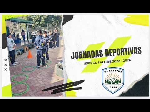 VIDEO JORNADAS DEPORTIVAS 2022 -2026. IERD EL SALITRE, LA CALERA CUNDINAMARCA
