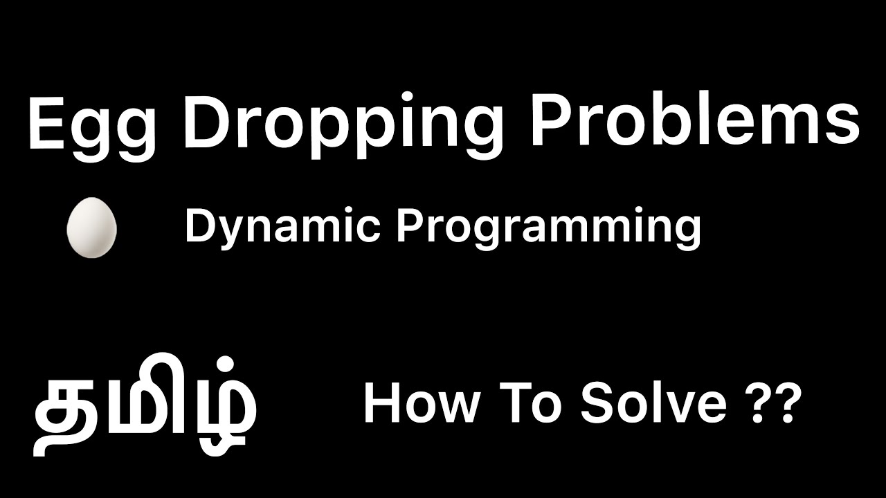 Egg Dropping Problem | Tamil | Dynamic Programming